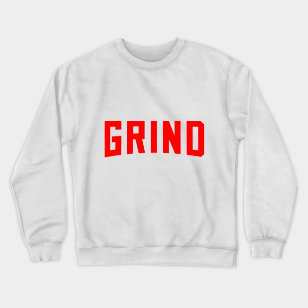 GRIND! RED Edition Crewneck Sweatshirt by KSNApparel